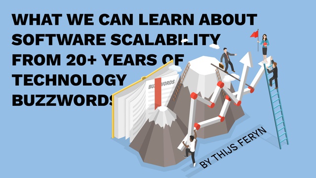 What we can learn about software scalability from 20+ years of technology buzzwords